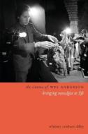The Cinema of Wes Anderson di Whitney Crothers (Shih Hsin University) Dilley edito da Columbia University Press