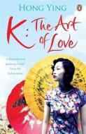 K: The Art of Love di Hong Ying edito da Penguin Books Ltd