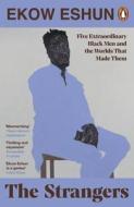 The Strangers di Ekow Eshun edito da Penguin Books Ltd