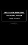 State-Local Relations di Joseph Francis Zimmerman edito da Praeger Publishers
