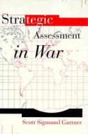 Strategic Assessment in War (Paper) di Scott Sigmund Gartner edito da Yale University Press