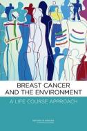 Breast Cancer and the Environment: A Life Course Approach di Institute Of Medicine, Board On Health Sciences Policy, Board On Health Care Services edito da PAPERBACKSHOP UK IMPORT