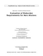 Report Series: Committee on Planetary Protection: Evaluation of Bioburden Requirements for Mars Missions di National Academies Of Sciences Engineeri, Division On Earth And Life Studies, Division On Engineering And Physical Sci edito da NATL ACADEMY PR