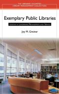 Exemplary Public Libraries di Joy Greiner edito da Libraries Unlimited