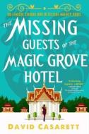 The Missing Guests of the Magic Grove Hotel di David Casarett edito da Little, Brown & Company