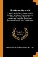 The Nance Memorial di George W B 1842 Nance edito da Franklin Classics Trade Press