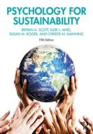 Psychology For Sustainability di Britain A. Scott, Elise L. Amel, Susan M. Koger, Christie M. Manning edito da Taylor & Francis Ltd