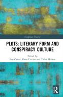 Plots: Literary Form And Conspiracy Culture edito da Taylor & Francis Ltd