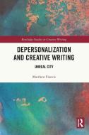 Depersonalization And Creative Writing di Matthew Francis edito da Taylor & Francis Ltd