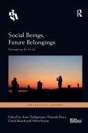 Social Beings, Future Belongings edito da Taylor & Francis Ltd