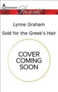 Sold for the Greek's Heir: A Sensual Story of Passion and Romance di Lynne Graham edito da Harlequin Presents