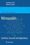 Nitroazoles: Synthesis, Structure and Applications di Lyudmila Larina, Valentin Lopyrev edito da SPRINGER NATURE