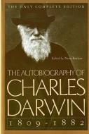 The Autobiography of Charles Darwin: 1809-1882 di Charles Darwin edito da W W NORTON & CO