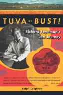 Tuva or Bust! Richard Feynman's Last Journey di Ralph Leighton edito da W W NORTON & CO
