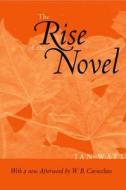 The Rise of the Novel: Studies in Defoe, Richardson and Fielding di Ian Watt edito da UNIV OF CALIFORNIA PR