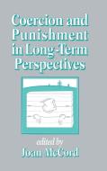 Coercion and Punishment in Long-Term Perspectives di Society for Life History Research edito da Cambridge University Press