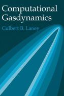 Computational Gasdynamics di Culbert B. Laney edito da Cambridge University Press