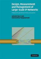 Design, Measurement and Management of Large-Scale IP Networks di Antonio Nucci edito da Cambridge University Press