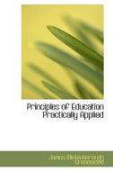 Principles Of Education Practically Applied di James Mickleboro Greenwood edito da Bibliolife