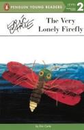 The Very Lonely Firefly di Eric Carle edito da TURTLEBACK BOOKS