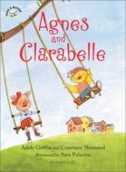 Agnes and Clarabelle di Adele Griffin, Courtney Sheinmel edito da TURTLEBACK BOOKS
