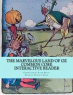 The Marvelous Land of Oz Common Core Interactive Reader: Workbook di Katie Bratt, L. Frank Baum edito da Hewson Publishing
