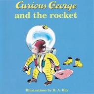 Curious George and the Rocket edito da Houghton Mifflin