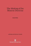 The Making of the Monroe Doctrine di Ernest R. May edito da Harvard University Press