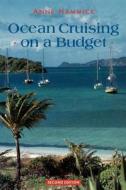 Ocean Cruising on a Budget di Anne Hammick edito da BLOOMSBURY 3PL