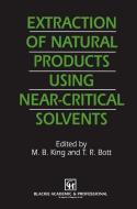 Extraction of Natural Products Using Near-Critical Solvents edito da Springer Netherlands
