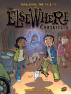 The ElseWhere Chronicles 4: The Calling di Nykko, Bannister edito da Lerner Publishing Group