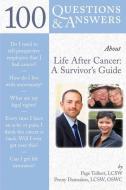 100 Questions  &  Answers About Life After Cancer: A Survivor's Guide di Page Tolbert, Penny Damaskos edito da Jones and Bartlett Publishers, Inc