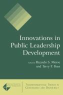 Innovations in Public Leadership Development di Ricardo S. Morse, Terry F. Buss edito da Taylor & Francis Ltd