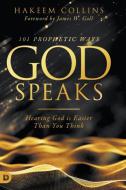 101 Prophetic Ways God Speaks di Hakeem Collins edito da Destiny Image Incorporated