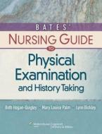 Bates\' Nursing Guide To Physical Examination And History Taking di Beth Hogan-Quigley, Mary Louise Palm, Lynn S. Bickley edito da Lippincott Williams And Wilkins