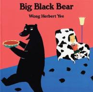 Big Black Bear di Wong Herbert Yee edito da Turtleback Books