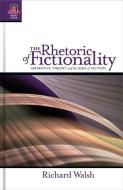 The Rhetoric of Fictionality: Narrative Theory and the Idea of Fiction di Richard Walsh edito da OHIO ST UNIV PR