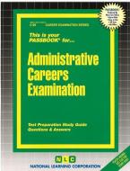 Administrative Careers Examination di Jack Rudman edito da National Learning Corp
