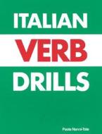 Italian Verb Drills di Paola Nanni-Tate edito da Mcgraw-hill Education