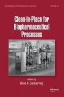 Clean-in-place For Biopharmaceutical Processes edito da Taylor & Francis Inc