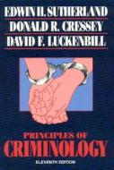 Principles of Criminology di David F. Luckenbill, Donald R. Cressey, Edwin H. Sutherland edito da Altamira Press