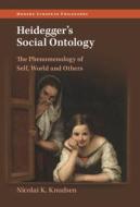 Heidegger's Social Ontology: The Phenomenology of Self, World and Others di Nicolai Knudsen edito da CAMBRIDGE