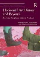 Horizontal Art History And Beyond edito da Taylor & Francis Ltd