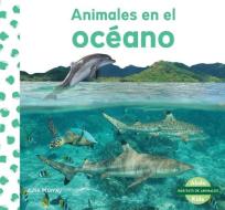 Animales En El Océano (Animals in the Ocean) di Julie Murray edito da ABDO KIDS JUNIOR