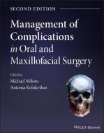Management Of Complications In Oral And Maxillofacial Surgery di Miloro edito da John Wiley And Sons Ltd