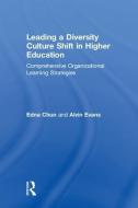 Leading a Diversity Culture Shift in Higher Education di Edna Chun, Alvin Evans edito da Taylor & Francis Ltd