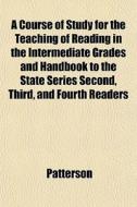 A Course Of Study For The Teaching Of Re di Patterson edito da General Books