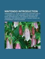 Nintendo Introduction di Source Wikipedia edito da Books LLC, Reference Series