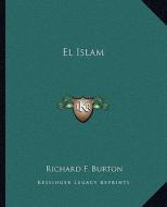 El Islam di Richard Francis Burton edito da Kessinger Publishing