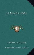 Le Nuage (1902) di Gustave Guiches edito da Kessinger Publishing